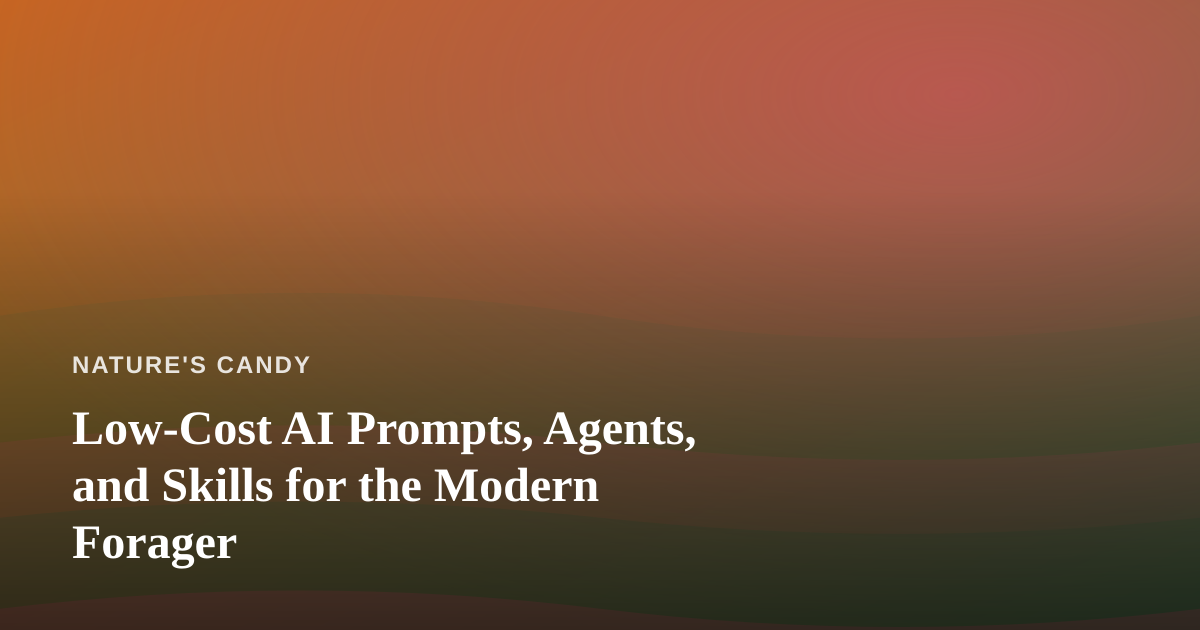 Low-Cost AI Prompts, Agents, and Skills for the Modern Forager