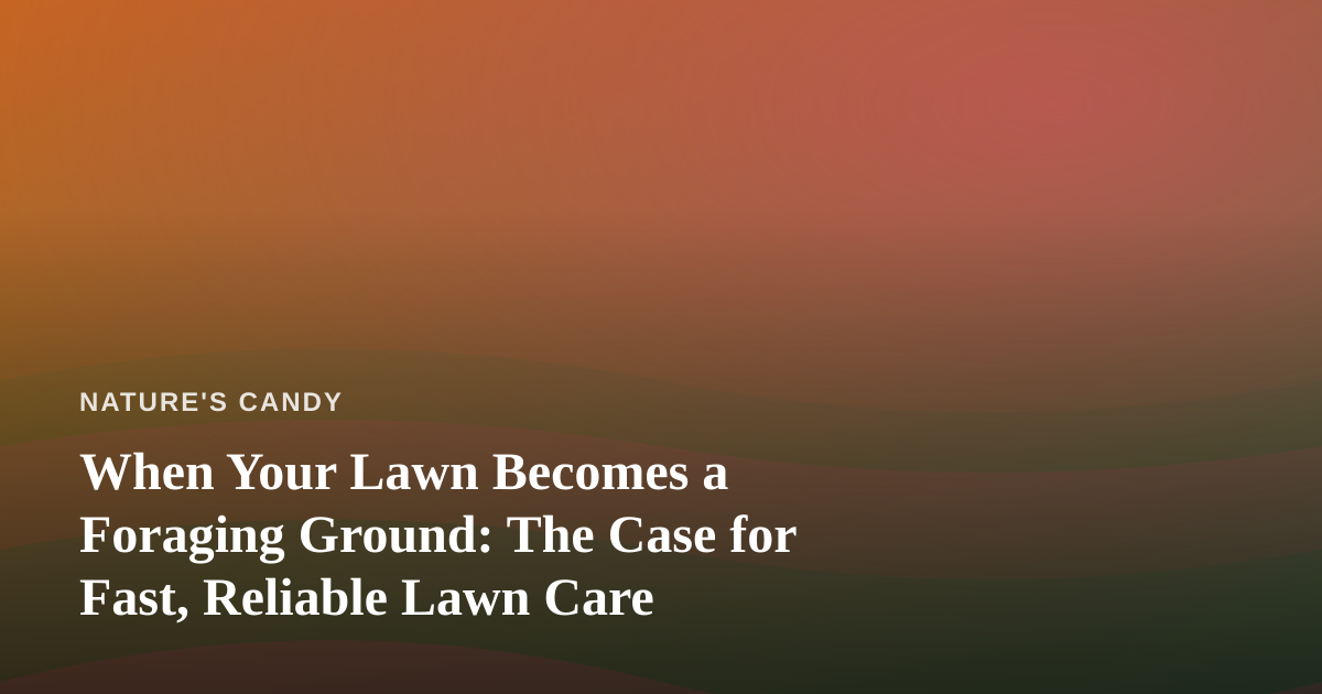 When Your Lawn Becomes a Foraging Ground: The Case for Fast, Reliable Lawn Care